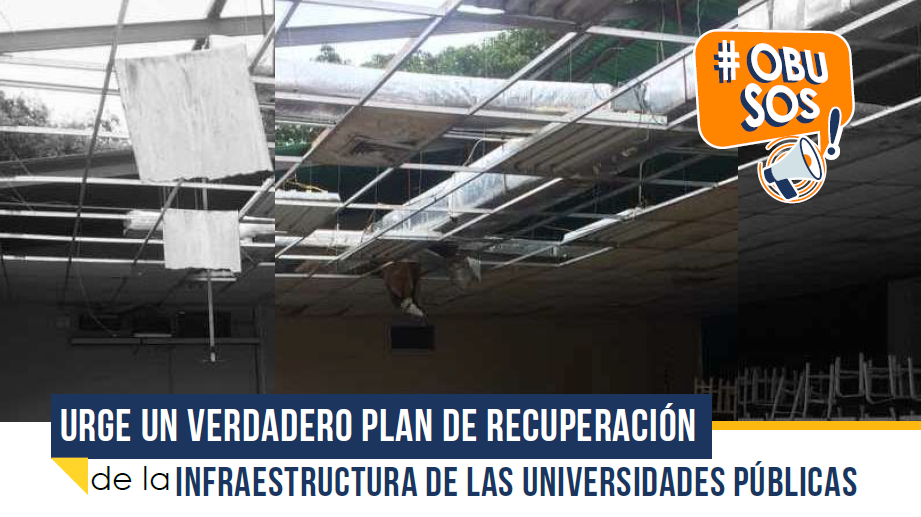 OBU SOS #6: Urge un plan de recuperación de infraestructura de las universidades públicas