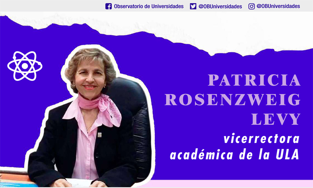 Patricia Rosenzweig Levy, vicerrectora académica de la ULA